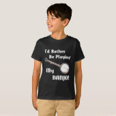 私はむしろ私のバンジョーを演奏していました Tシャツ (正面フル)