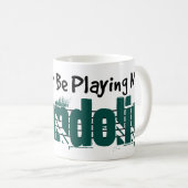 私はむしろ私のマンドリンを演奏していました コーヒーマグカップ (正面右)