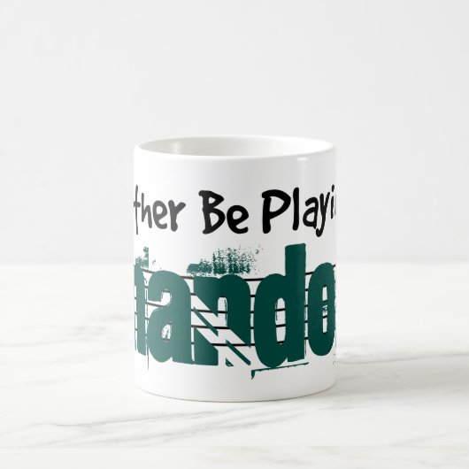私はむしろ私のマンドリンを演奏していました コーヒーマグカップ (中央)
