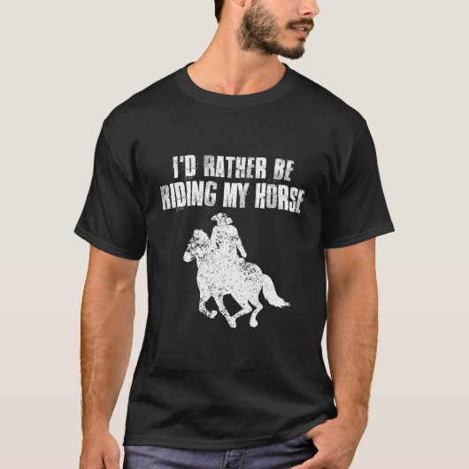 私はむしろ私の馬ライダーヴィンテージ馬に乗っている Tシャツ (正面)