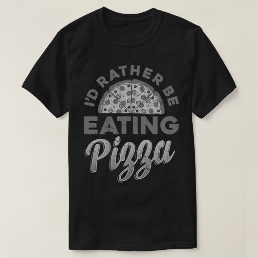 私はむしろ食べ物ピザの食べイタリアン物イタリアの Tシャツ (デザイン正面)