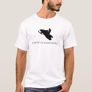 私はむしろ… Tシャツをスノーモービルで行っていました Tシャツ