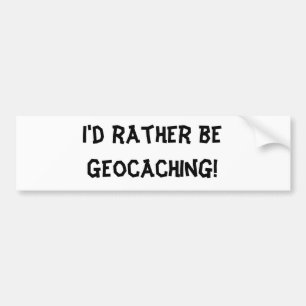 私はむしろGeocachingです! バンパーステッカー