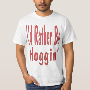 私はむしろHoggin'…のTシャツです Tシャツ