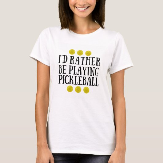 私はむしろPickleball -女性のTシャツ--を遊んでいました Tシャツ (正面)