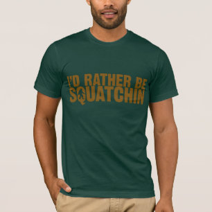 私はむしろSquatchinのワイシャツです Tシャツ