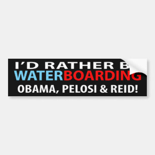 私はむしろWaterboardingオバマ、Pelosi及びRiedです バンパーステッカー
