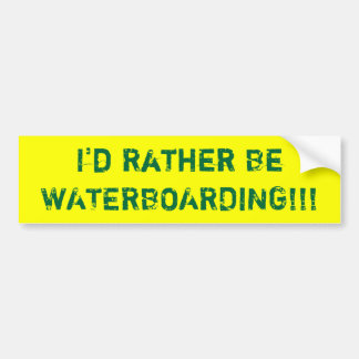 私はむしろWATERBOARDING!です!! バンパーステッカー