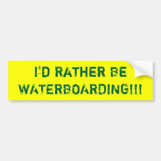 私はむしろWATERBOARDING!です!! バンパーステッカー (正面)
