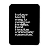 私はもう無意味な友人のためのエネルギーを持っていない マグネット (縦)