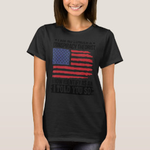 私はもう私が言ったように陰謀理論家ではない Tシャツ