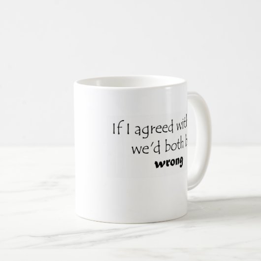 私はもしあなたが皮肉なおもしろい白黒で合意した コーヒーマグカップ (正面右)