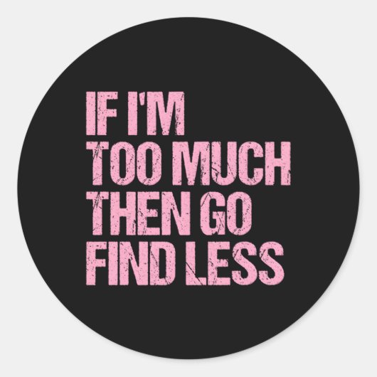 私はもしあまりにも多くの場合、自信のない状態を見つける ラウンドシール (正面)