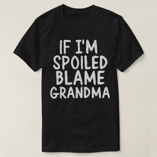私はもしおばあちゃんのせいにする1 Tシャツ (デザイン正面)