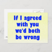 私はもしお前と合意した我々は両方とも間違っている ポストカード (正面/裏面)