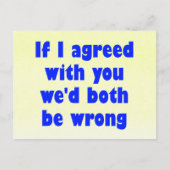 私はもしお前と合意した我々は両方とも間違っている ポストカード (正面)