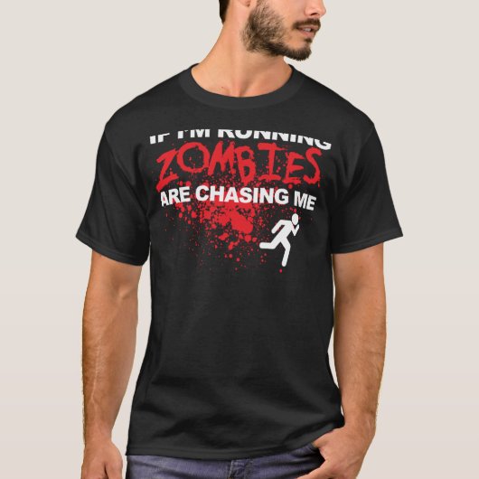 私はもしのランニングゾンビが私を追っている Tシャツ (正面)