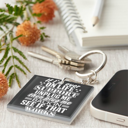 私はもし今まで人生のサポート私を抜く、おもしろい引用文 キーホルダー (正面右)