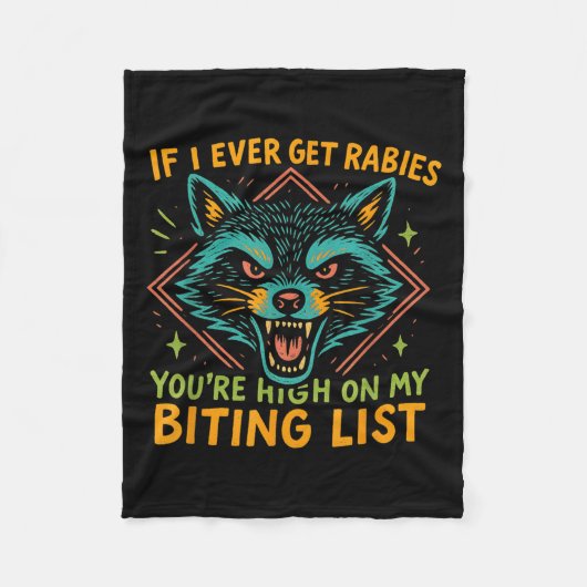 私はもし常に狂犬病を取得する、あなたの私のビットで高い フリースブランケット (正面)