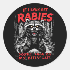 私はもし常に狂犬病を取得，あなたは私のビチンで高い ラウンドシール