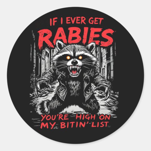 私はもし常に狂犬病を取得，あなたは私のビチンで高い ラウンドシール (正面)