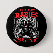 私はもし常に狂犬病を取得，あなたは私のビチンで高い 缶バッジ (正面)