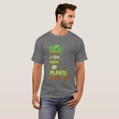 私はもし植物の庭に水を死ぬ Tシャツ (正面フル)