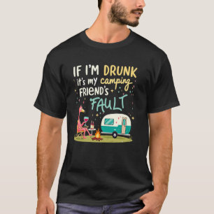 私はもし私のキャンピ飲ングフレンズの故障ワインローだ Tシャツ