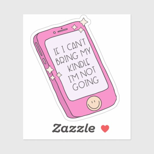 私はもし私のKindleを持って来ることができない、私は行かない – おもしろい シール (シート)