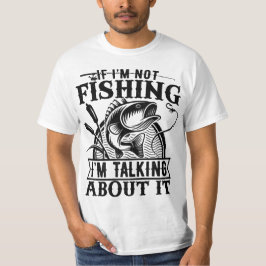 私はもし魚釣り旅行恋人の父の日のプレゼントではない Tシャツ
