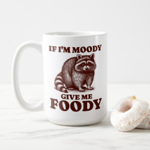 私はもしMoody私の食べ物を飢えたラクーンのグルメ コーヒーマグカップ