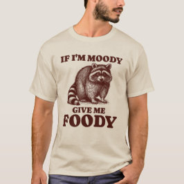 私はもしMoody私の食べ物を飢えたラクーンのグルメ Tシャツ