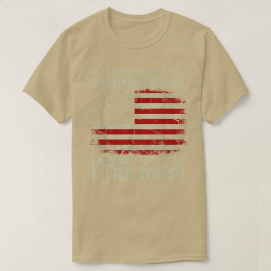 私はもはや陰謀の理論家のアメリカ国旗ではない Tシャツ (デザイン正面)