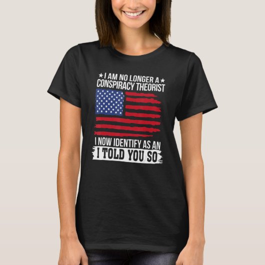 私はもはや陰謀理論家ではない Tシャツ (正面)