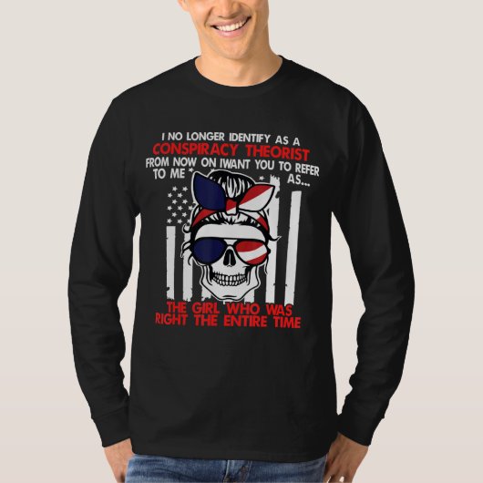 私はもはや~の陰謀理論家とは思えない Tシャツ (正面)