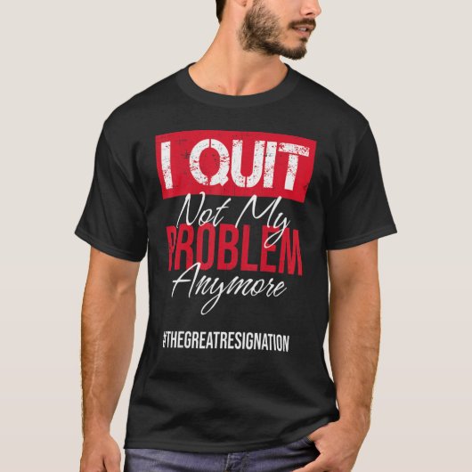 私はやめもう皮肉な従業員ではない Tシャツ (正面)