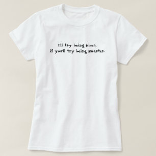 私はよりスマートであることを試みればより素晴らしい試みます Tシャツ