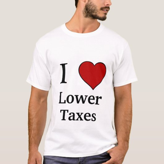 私はより低い税を愛します Tシャツ (正面)