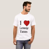 私はより低い税を愛します Tシャツ (正面フル)