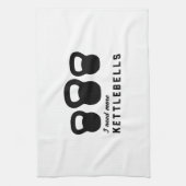 私はより多くのKettlebellsを必要とします キッチンタオル (縦)