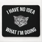 私はアイディアの無い猫おもしろいミーム マウスパッド (正面)