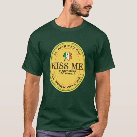 私はアイルランド人じゃないからキスしてね - 女性大歓迎！ Tシャツ (正面)