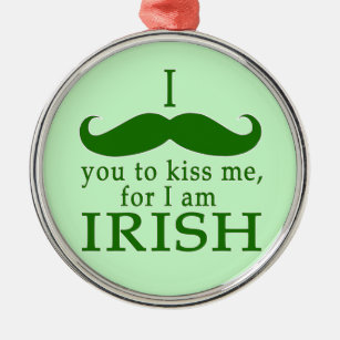 私はアイルランド人だキスに私は口ひげ！ メタルオーナメント