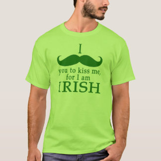 私はアイルランド人だキスに私は口ひげ! Tシャツ