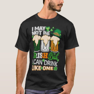 私はアイルランド人でないかもしれないが、1杯のSt patricksを飲むことができる Tシャツ