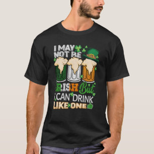 私はアイルランド人でないかもしれないが、1杯のSt patricksを飲むことができる Tシャツ