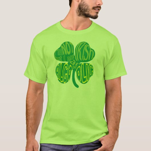 私はアイルランド人ではないが、アルコール依存症だ Tシャツ (正面)