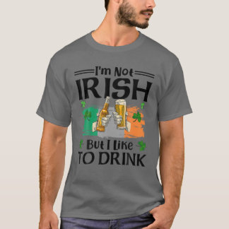 私はアイルランド人ではないが、ビールセントパトリックを飲むのが好きだ Tシャツ