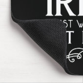 私はアイルランド人ではない私はおもしろいを取得したかった飲 マウスパッド (コーナー)