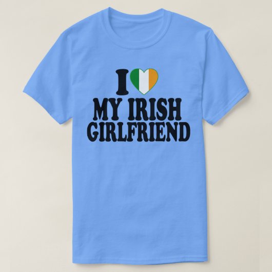 私はアイルランド人のガールフレンドが大好き Tシャツ (デザイン正面)